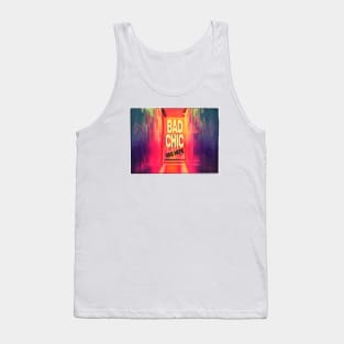 Bad Chic was here Tank Top